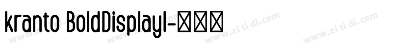 kranto BoldDisplayI字体转换